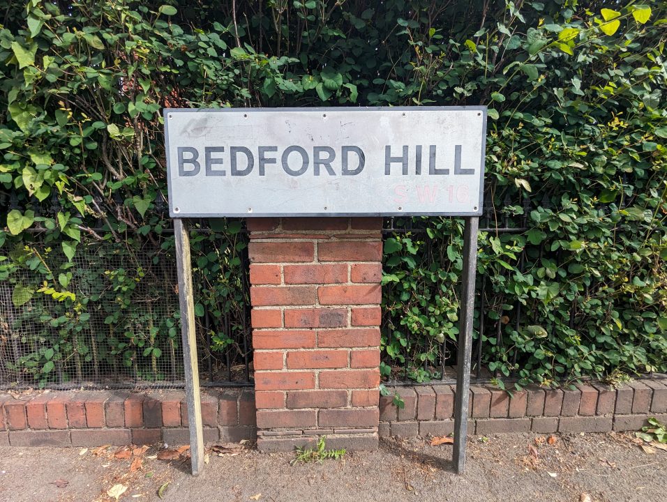 A street name in Streatham Hill called Bedford Hill