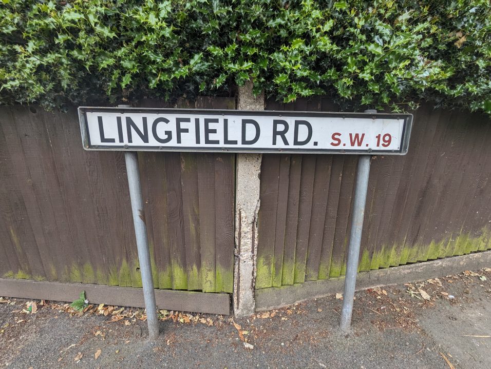 A road called Lingfield road in SW19